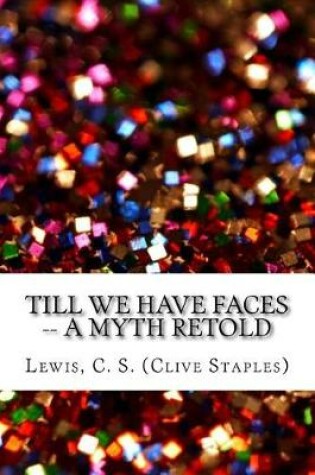 Cover of Till We Have Faces -- A Myth Retold