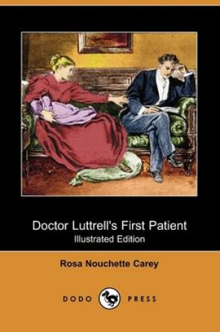 Cover of Doctor Luttrell's First Patient(Dodo Press)