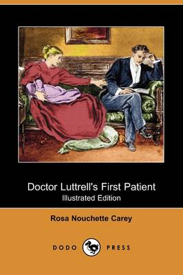 Book cover for Doctor Luttrell's First Patient(Dodo Press)