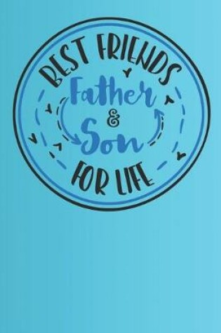 Cover of Best Friends Father And Son For Life