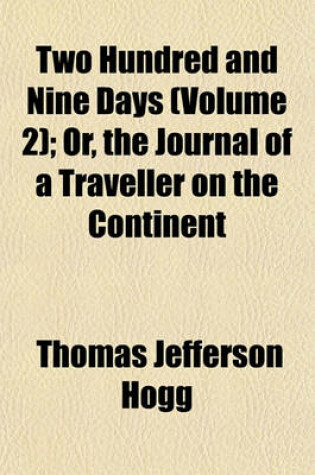 Cover of Two Hundred and Nine Days (Volume 2); Or, the Journal of a Traveller on the Continent