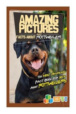 Book cover for Amazing Pictures and Facts about Rottweilers