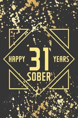 Book cover for Happy 31 Years Sober