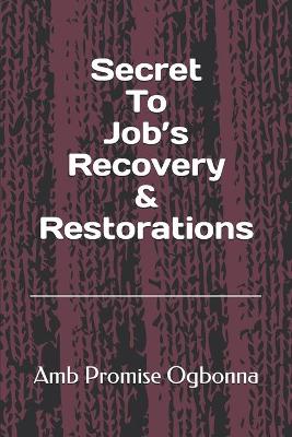 Book cover for Secret To Job's Recovery & Restorations