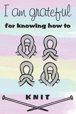 Book cover for I am grateful for knowing how to knit