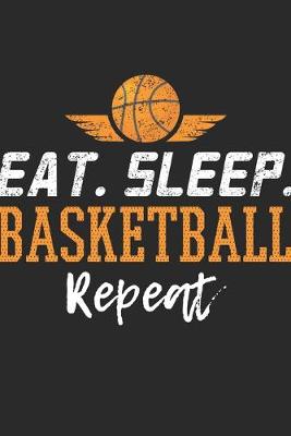 Book cover for Eat Sleep Basketball Repeat