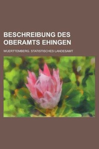 Cover of Beschreibung Des Oberamts Ehingen