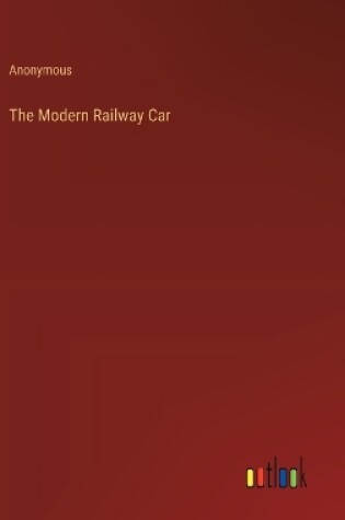 Cover of The Modern Railway Car