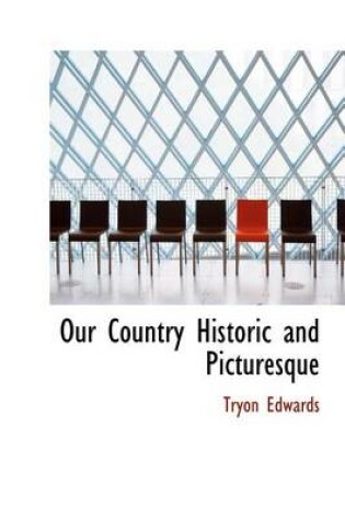 Cover of Our Country Historic and Picturesque