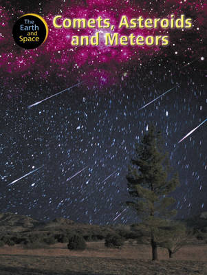 Book cover for The Earth and Space: Comets, Asteroids and Meteors