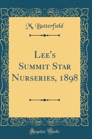 Cover of Lee's Summit Star Nurseries, 1898 (Classic Reprint)