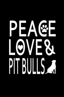 Book cover for Peace Love & Pit Bulls