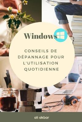 Book cover for Windows Conseils de depannage pour l'utilisation quotidienne