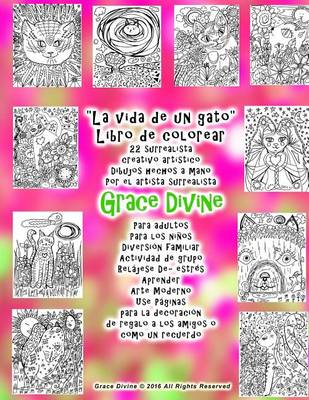 Book cover for "La vida de un gato" Libro de colorear 22 surrealista creativo artistico Dibujos hechos a mano Por el artista surrealista Grace Divine