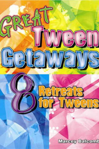 Cover of Great Tween Getaways