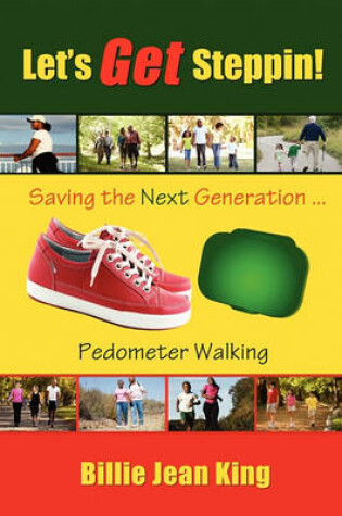 Cover of Let's Get Steppin! Saving the Next Generation..Pedometer Walking