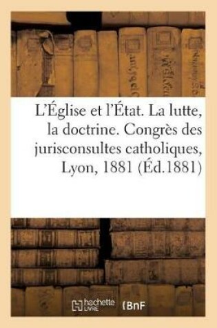 Cover of L'Eglise Et l'Etat. La Lutte, La Doctrine