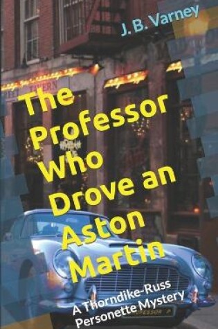 Cover of The Professor Who Drove an Aston Martin