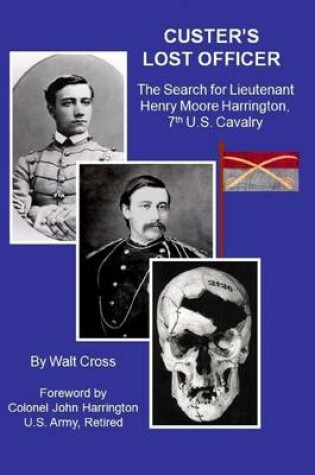 Cover of Custer's Lost Officer: The Search For Lieutenant Henry Moore Harrington, 7th U.S. Cavalry