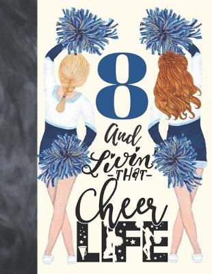 Book cover for 8 And Livin That Cheer Life