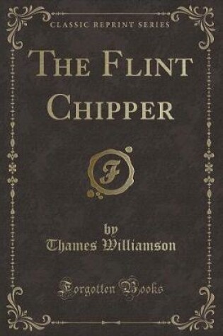 Cover of The Flint Chipper (Classic Reprint)