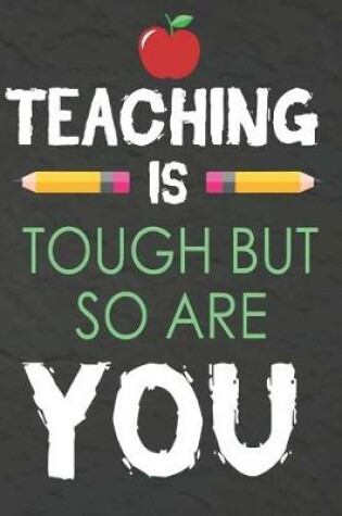 Cover of Teaching is Tough But so Are You