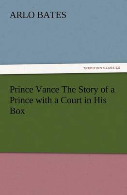 Book cover for Prince Vance The Story of a Prince with a Court in His Box