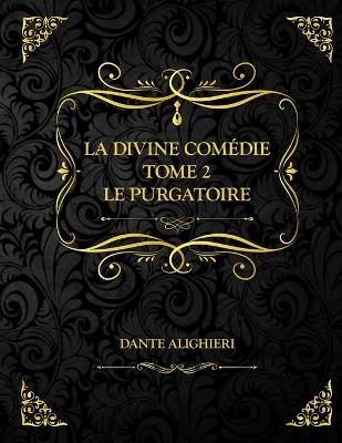 Book cover for La divine comédie - Tome 2 - Le Purgatoire