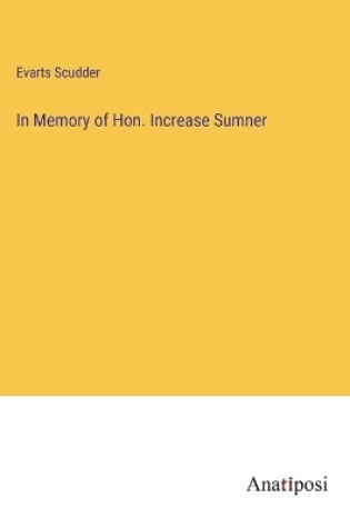 Cover of In Memory of Hon. Increase Sumner