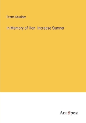 Book cover for In Memory of Hon. Increase Sumner