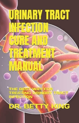 Book cover for Urinary Tract Infection Cure and Treatment Manual