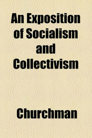 Cover of An Exposition of Socialism and Collectivism