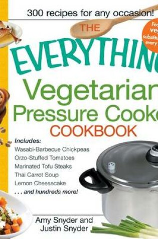 Cover of The Everything(r) Vegetarian Pressure Cooker Cookbook