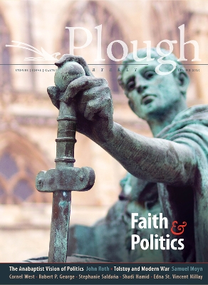 Book cover for Plough Quarterly No. 24 - Faith and Politics