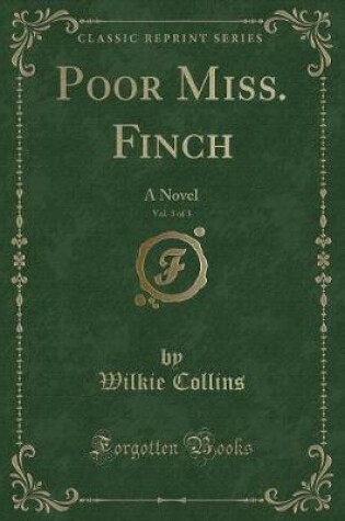 Cover of Poor Miss. Finch, Vol. 3 of 3