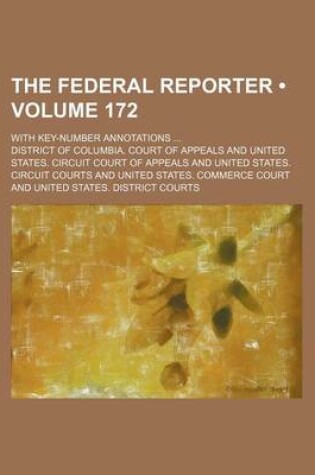 Cover of The Federal Reporter (Volume 172); With Key-Number Annotations