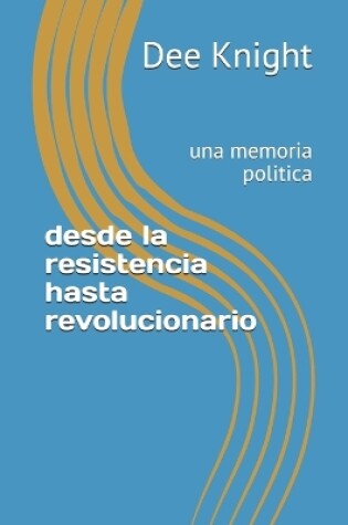 Cover of desde la resistencia hasta revolucionario