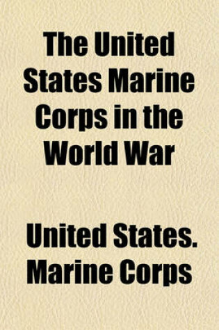 Cover of The United States Marine Corps in the World War