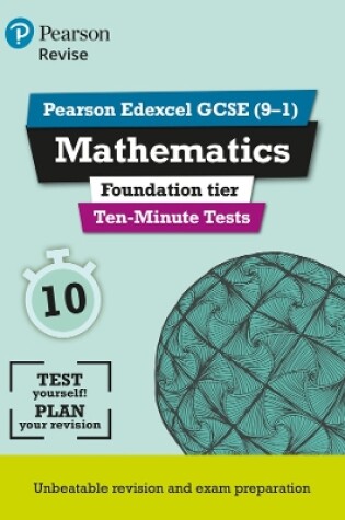 Cover of Pearson REVISE Edexcel GCSE Maths Foundation Ten-Minute Tests - 2023 and 2024 exams