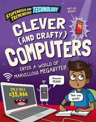 Book cover for Stupendous and Tremendous Technology: Clever and Crafty Computers