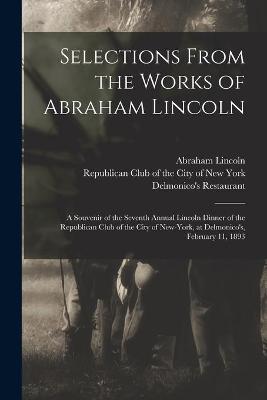 Book cover for Selections From the Works of Abraham Lincoln