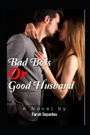 Cover of Bad Boss Or Good Husband