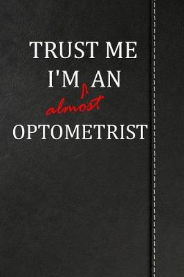 Book cover for Trust Me I'm almost an Optometrist