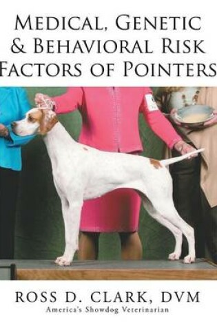 Cover of Medical, Genetic & Behavioral Risk Factors of Pointers