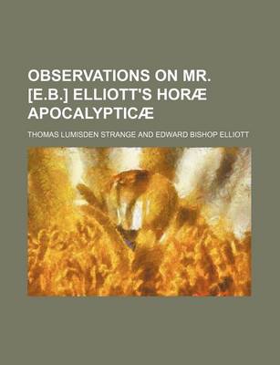 Book cover for Observations on Mr. [E.B.] Elliott's Hora Apocalyptica