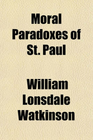 Cover of Moral Paradoxes of St. Paul