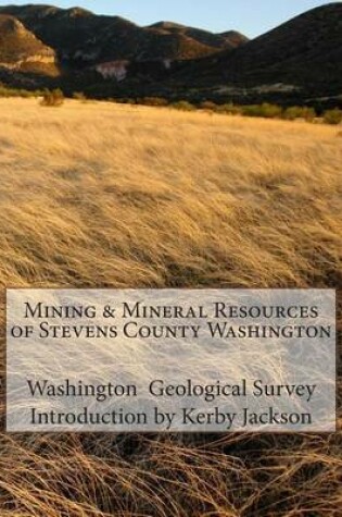 Cover of Mining & Mineral Resources of Stevens County Washington