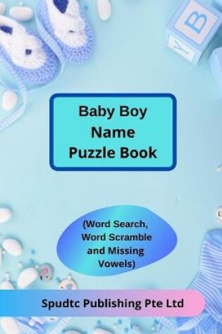 Cover of Baby Boy Name Puzzle Book (Word Search, Word Scramble and Missing Vowels)
