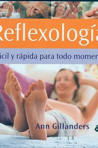 Cover of Reflexologia Facil y Rapida Para Todo Momento