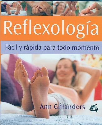 Book cover for Reflexologia Facil y Rapida Para Todo Momento